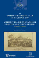 Antitrust between EU law and national law = Antitrust fra diritto nazionale e diritto dell'Unione Europea : XI Conference = XI Convegno /