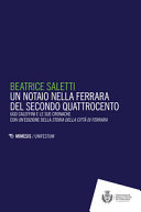 Un notaio nella Ferrara del Secondo Quattrocento : Ugo Caleffini e le sue cronache : con un'edizione della Storia della città di Ferrara /