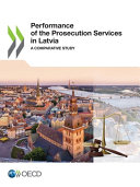 Performance of the prosecution services in Latvia : a comparative study /