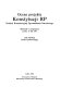 Ocena projektu Konstytucji RP Komisji Konstytucyjnej Zgromadzenia Narodowego : materiały z sympozjum, Lublin, 16 XII 1995 /