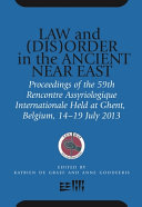 Law and (dis)order in the ancient Near East : proceedings of the 59th Rencontre assyriologique internationale held at Ghent, Belgium, 15-19 July 2013 /