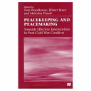 Peacekeeping and peacemaking : towards effective intervention in post-Cold War conflicts /