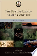 The future law of armed conflict /