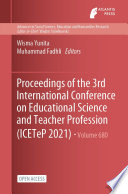 Proceedings of the 3rd International Conference on Educational Science and Teacher Profession (ICETeP 2021) /