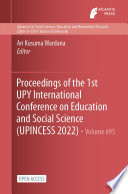 Proceedings of the 1st UPY International Conference on Education and Social Science (UPINCESS 2022) /