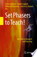 Set Phasers to Teach! : Star Trek in Research and Teaching /
