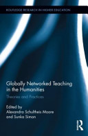Globally networked teaching in the humanities : theories and practices /