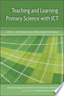 Teaching and learning primary science with ICT /