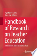 Handbook of research on teacher education innovations and practices in Asia /