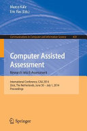 Computer assisted assessment : research into e-assessment : International Conference, CAA 2014, Zeist, the Netherlands, June 30-July 1, 2014. Proceedings /