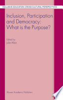 Inclusion, participation, and democracy what is the purpose? /