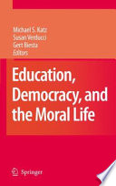 Education, democracy, and the moral life