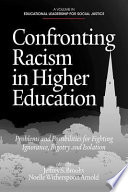 Confronting racism in higher education : problems and possibilities for fighting ignorance, bigotry and isolation /