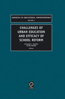 Challenges of urban education and efficacy of school reform /