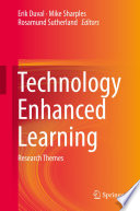 Technology Enhanced Learning : Research Themes /
