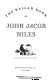 The ballad book of John Jacob Niles /