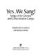 Yes, we sang! : songs of the ghettos and concentration camps /