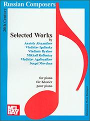 Selected works by 20th century Russian composers : for piano = f�ur Klavier = pour piano /