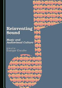 Reinventing sound  : music and audiovisual culture /