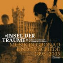 "Insel der Träume" : Musik in Gronau und Enschede, 1895-2005 /