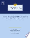Music, neurology, and neuroscience : historical connections and perspectives /