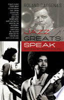 Jazz greats speak : interviews with master musicians /