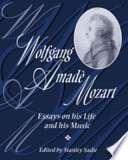 Wolfgang Amad�e Mozart : essays on his life and his music /