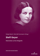 Stefi Geyer : Materialien zur ihrer Biographie /