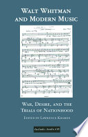 Walt Whitman and modern music : war, desire, and the trials of nationhood /