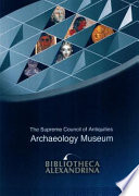 Bibliotheca Alexandrina : the Archaeological Museum /