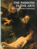 The passions in the arts of the early modern Netherlands /
