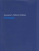 Documenta 11, platform 5 : exhibition, catalogue /
