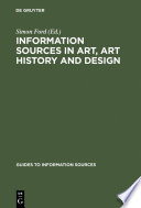 Information Sources in Art, Art History and Design /