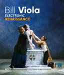 Bill Viola : electronic renaissance /