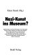 Nazi-Kunst ins Museum? /