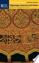 Pilgrimage, sciences and Sufism : Islamic art in the West Bank and Gaza /