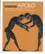 Reflejos de Apolo : deporte y arqueologı́a en el Mediterraneo antiguo : Museo de Almerı́a, 6 de junio-28 de agosto de 2005