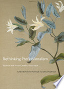 Rethinking professionalism women and art in Canada, 1850-1970 /