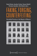 Faking, Forging, Counterfeiting: Discredited Practices at the Margins of Mimesis