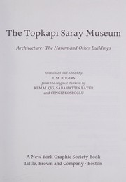 The Topkapi Saray museum : architecture, the harem and other buildings /