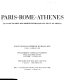 Paris, Rome, Athenes : le voyage en Grèce des architectes français aux XIXe et XXe siècles : École nationale supérieure des beaux-arts, 12 mai - 18 juillet 1982, Pinacothèque nationale d'Athènes, Musée Alexandre Soutzos, 15 octobre - 2 janvier 1983, The Museum of Fine Arts, Houston, ler juillet - 4 septembre 1983, IBM - Gallery of Science and Art, New York, 2 février - 24 mars 1984