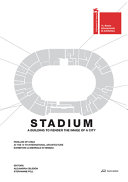 Stadium : a building to render the image of a city = Stadium : un edificio que visualiza la imagen de una ciudad /