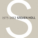 1975-2012 Steven Holl = [Sutivun horu sakuhinshu 1975-2012]