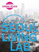 Seoul Living Lab : urban planning & design /