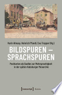 Bildspuren - Sprachspuren : Postkarten als Quellen zur Mehrsprachigkeit in der späten Habsburger Monarchie /