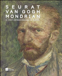 Seurat, Van Gogh, Mondrian : il post-impressionismo in Europa /