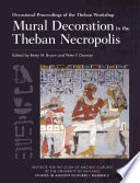 Mural decoration in the Theban necropolis : papers from the Theban Workshop 2016 /