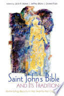The Saint John's Bible and its tradition : illuminating beauty in the twenty-first century /