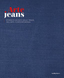 ArteJeans 2021 : storia di un mito nelle trame dell'arte contemporanea /