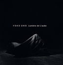 Yoko Ono : lumière de l'aube /